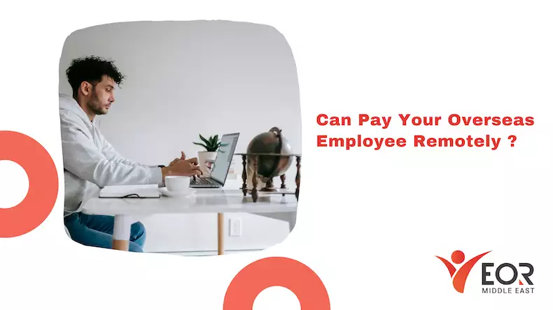 How to Pay Your Overseas Employee Remotely