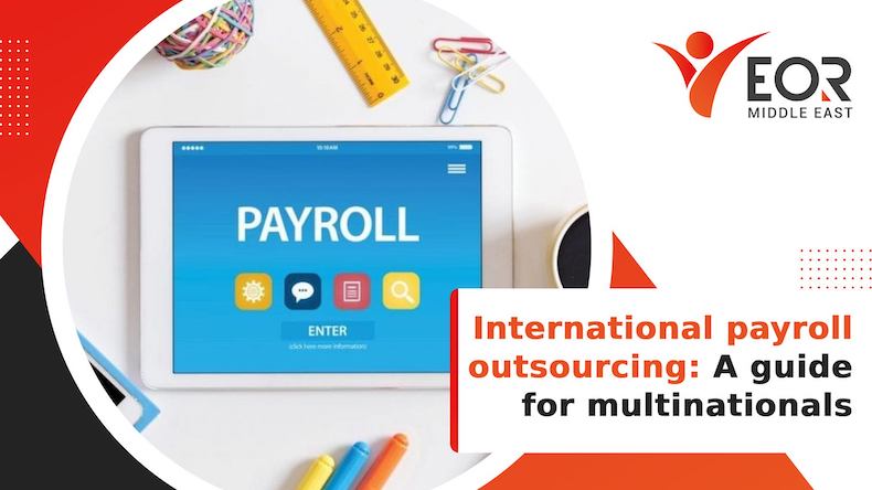 International payroll outsourcing: A guide for multinationals