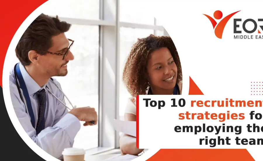 Top 10 recruitment strategies for employing the right team