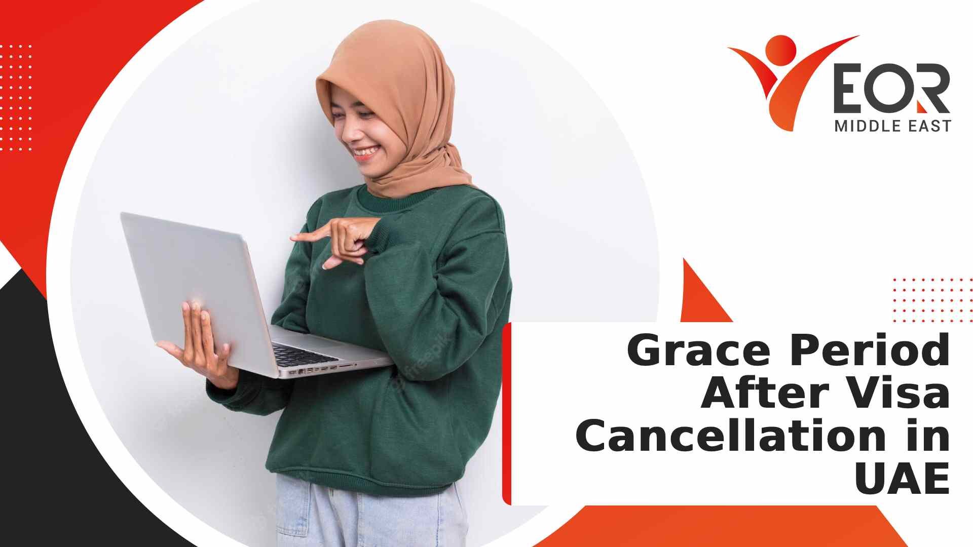 Grace Period After Visa Cancellation in UAE