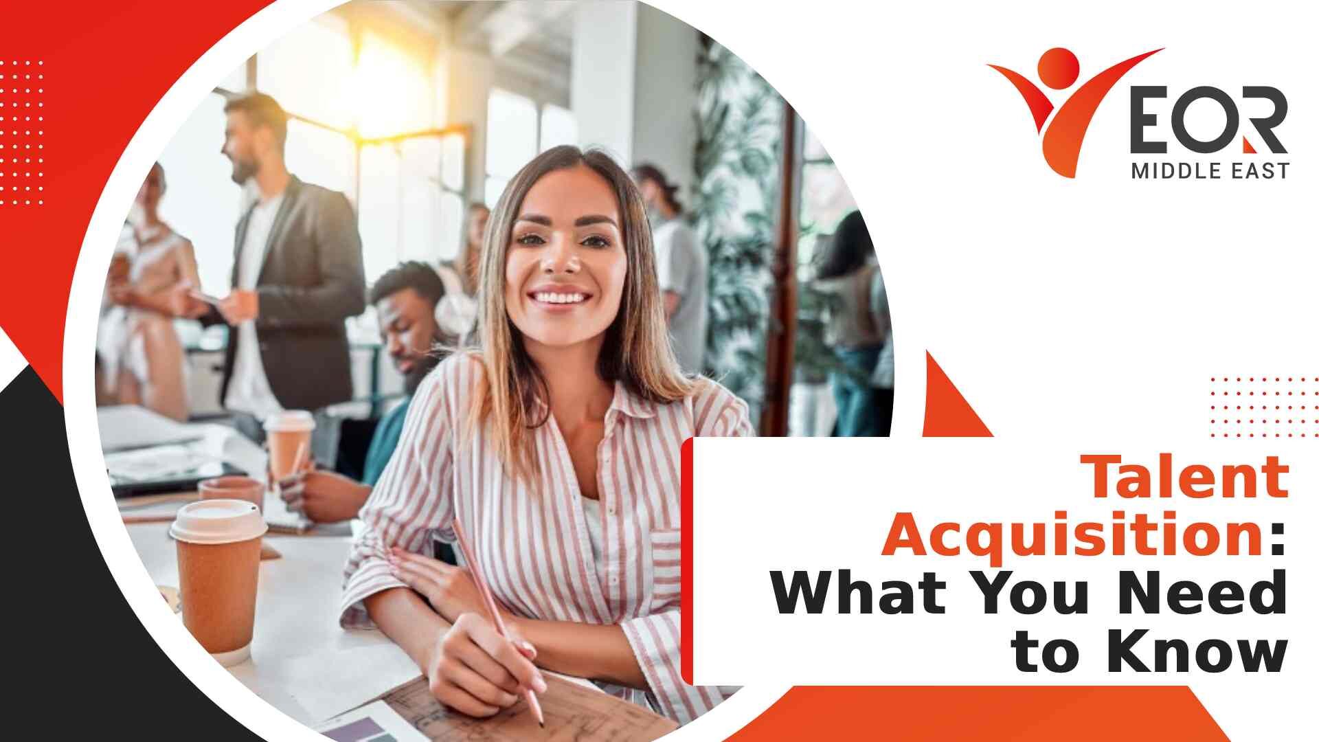 Talent Acquisition: What You Need to Know
