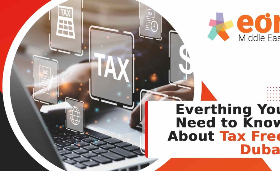Everthing You Need to Know About Tax Free Dubai