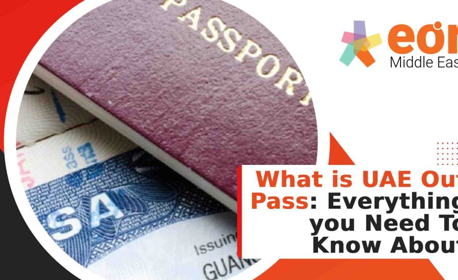 What is UAE Out Pass: Everything you Need To Know About
